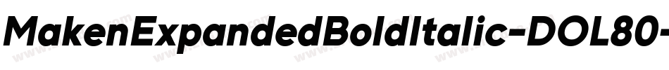 MakenExpandedBoldItalic-DOL80字体转换