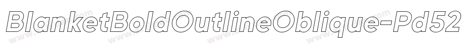 BlanketBoldOutlineOblique-Pd52字体转换