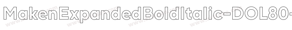 MakenExpandedBoldItalic-DOL80字体转换