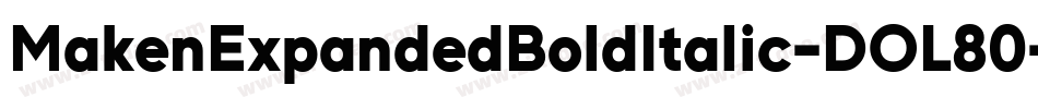MakenExpandedBoldItalic-DOL80字体转换