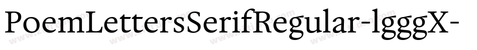 PoemLettersSerifRegular-lgggX字体转换