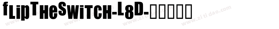 FlipTheSwitch-L8D字体转换