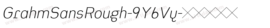 GrahmSansRough-9Y6Vy字体转换