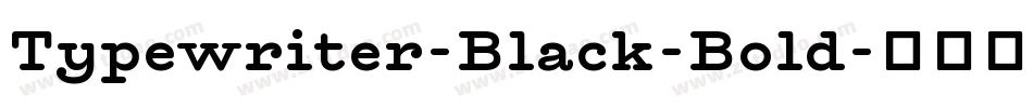 Typewriter-Black-Bold字体转换