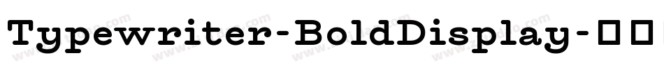 Typewriter-BoldDisplay字体转换