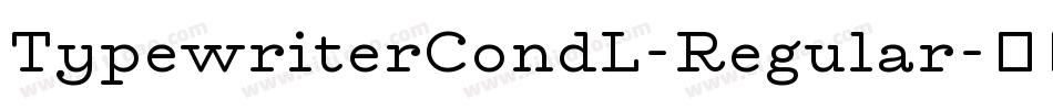 TypewriterCondL-Regular字体转换