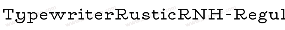 TypewriterRusticRNH-Regular字体转换