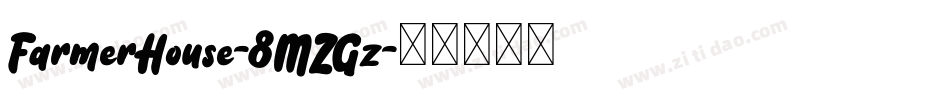 FarmerHouse-8MZGz字体转换