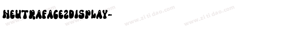 Neutraface2Display字体转换