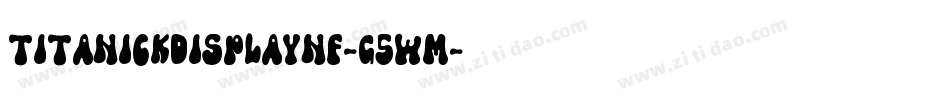 TitanickDisplayNf-G5wm字体转换