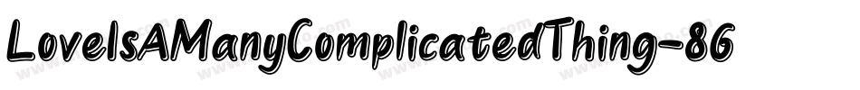 LoveIsAManyComplicatedThing-86Pz字体转换
