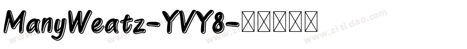 ManyWeatz-YVY8字体转换