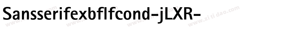 Sansserifexbflfcond-jLXR字体转换