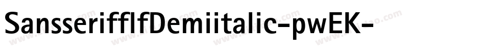 SansserifflfDemiitalic-pwEK字体转换