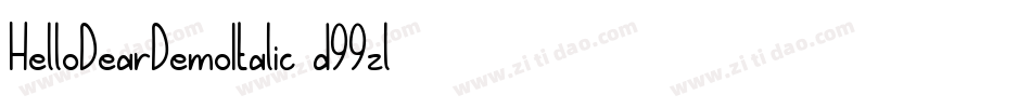 HelloDearDemoItalic-d99zl字体转换 HelloDearDemoItalic-d99zl字体转换