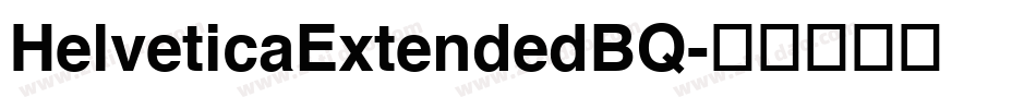 HelveticaExtendedBQ字体转换