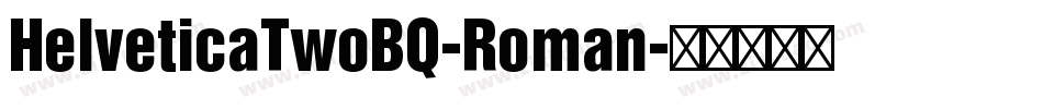 HelveticaTwoBQ-Roman字体转换