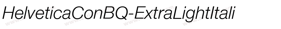 HelveticaConBQ-ExtraLightItalic字体转换