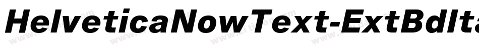 HelveticaNowText-ExtBdIta字体转换
