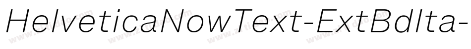HelveticaNowText-ExtBdIta字体转换