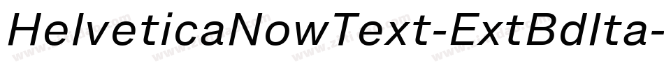 HelveticaNowText-ExtBdIta字体转换