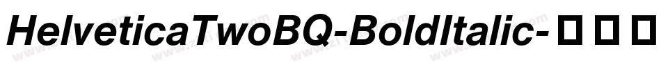 HelveticaTwoBQ-BoldItalic字体转换