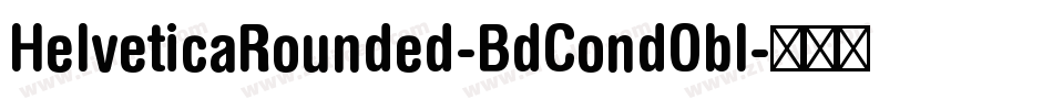 HelveticaRounded-BdCondObl字体转换