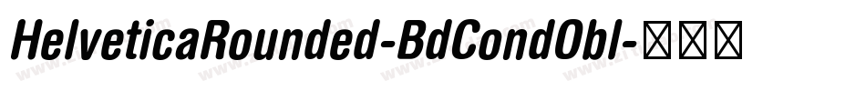 HelveticaRounded-BdCondObl字体转换