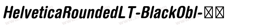 HelveticaRoundedLT-BlackObl字体转换