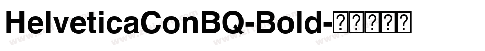 HelveticaConBQ-Bold字体转换