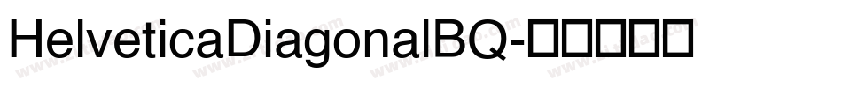 HelveticaDiagonalBQ字体转换