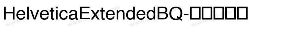 HelveticaExtendedBQ字体转换