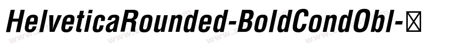 HelveticaRounded-BoldCondObl字体转换