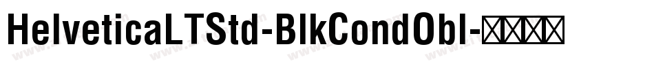 HelveticaLTStd-BlkCondObl字体转换