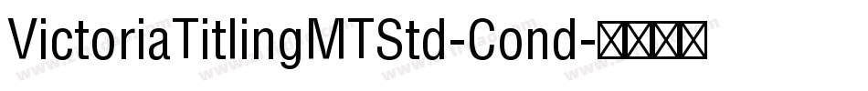 VictoriaTitlingMTStd-Cond字体转换