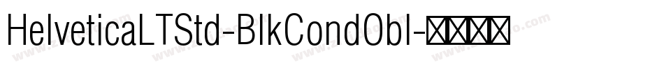 HelveticaLTStd-BlkCondObl字体转换