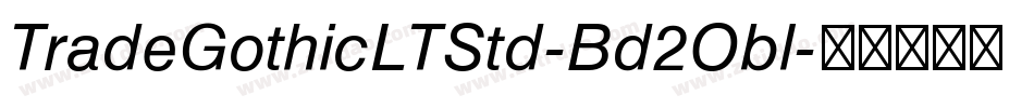 TradeGothicLTStd-Bd2Obl字体转换