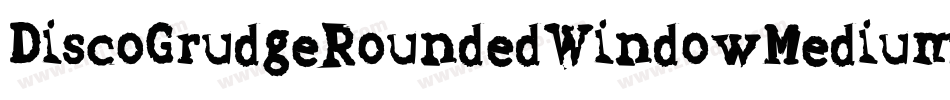 DiscoGrudgeRoundedWindowMedium-WKvV字体转换