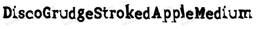 DiscoGrudgeStrokedAppleMedium-a84a字体转换