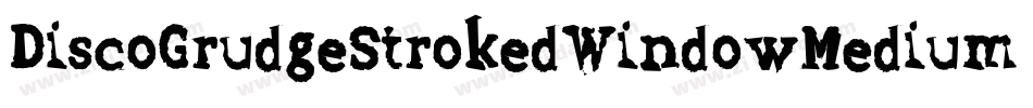 DiscoGrudgeStrokedWindowMedium-E8Ar字体转换