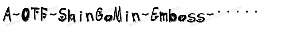 A-OTF-ShinGoMin-Emboss字体转换