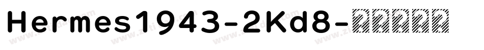 Hermes1943-2Kd8字体转换