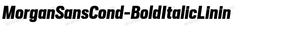MorganSansCond-BoldItalicLining字体转换