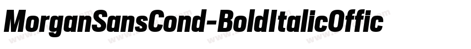 MorganSansCond-BoldItalicOffice字体转换