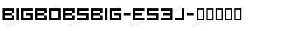 BigbobsBig-E53j字体转换