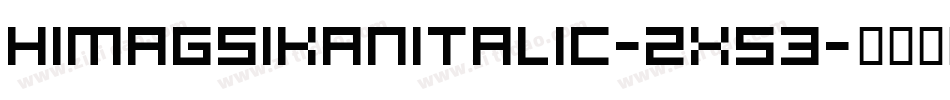 HimagsikanItalic-2x53字体转换