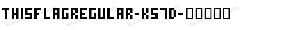 ThisflagRegular-K57D字体转换