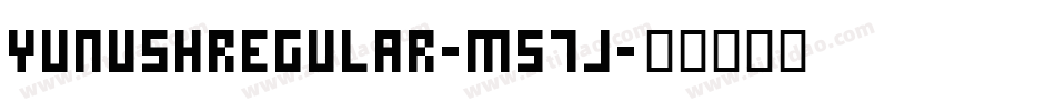 YunushRegular-m57j字体转换 YunushRegular-m57j字体转换