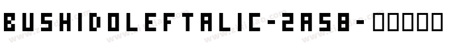 BushidoLeftalic-2A58字体转换