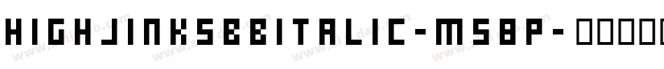 HighjinksBbItalic-m58P字体转换
